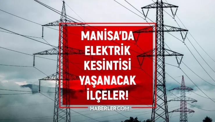 3-4 Eylül Manisa elektrik kesintisi! GÜNCEL KESİNTİLER! Şehzadeler, Akhisar, Salihli elektrik kesintisi